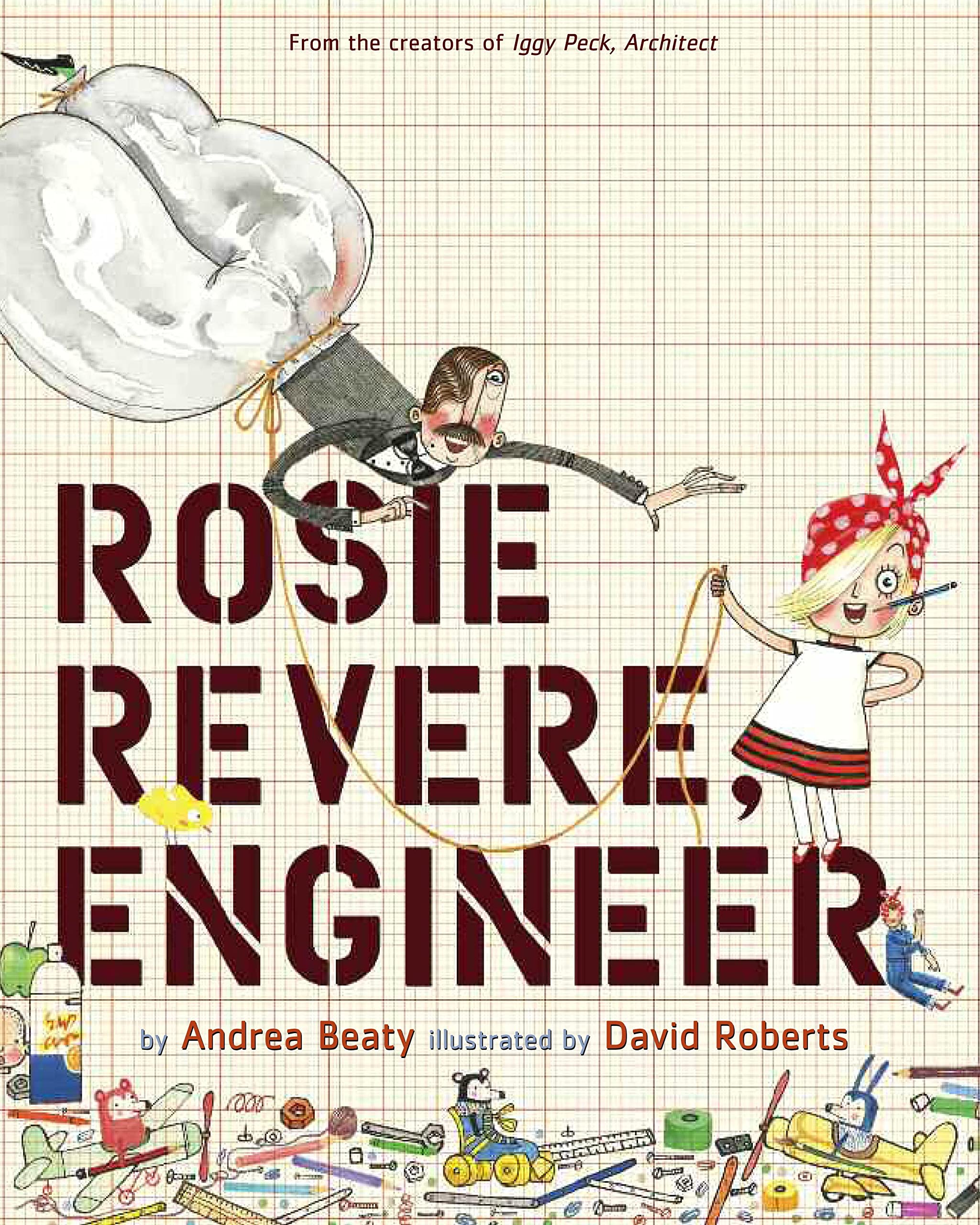 Illustration of a girl in a red bandana holding a rope, with a man hanging on above her. Large text reads "Rosie Revere, Engineer" on graph paper.