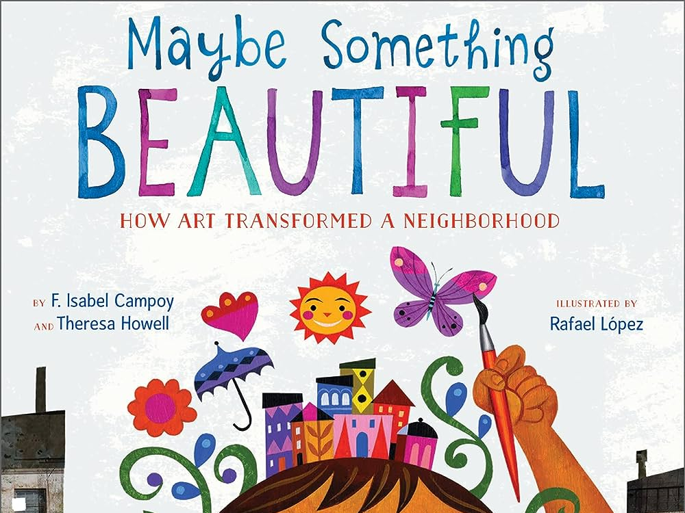 Book cover for Maybe Something Beautiful by F. Isabel Campoy and Theresa Howell.