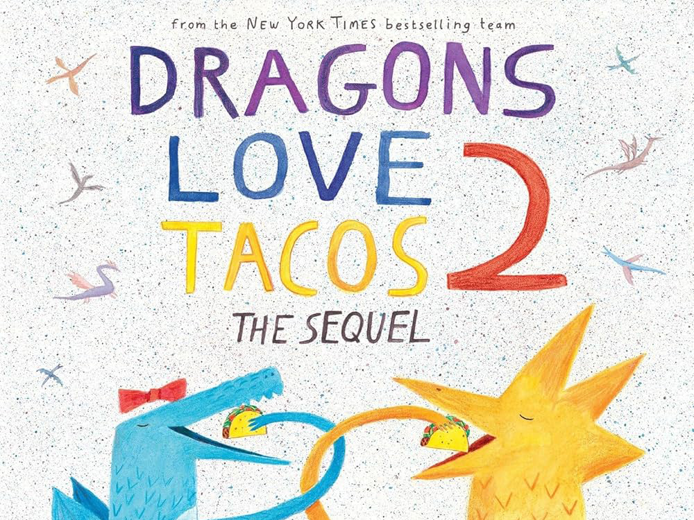 Book cover for Dragons Love Tacos 2 The Sequel by Adam Rubin and Daniel Salmieri.