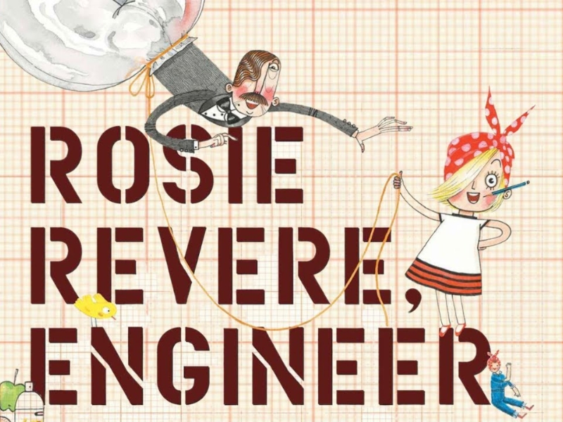 Illustration of a girl in a red bandana holding a rope, with a man hanging on above her. Large text reads "Rosie Revere, Engineer" on graph paper.